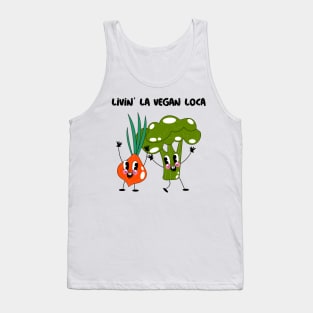 Livin' la vegan loca Tank Top